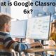 Google classroom 6x